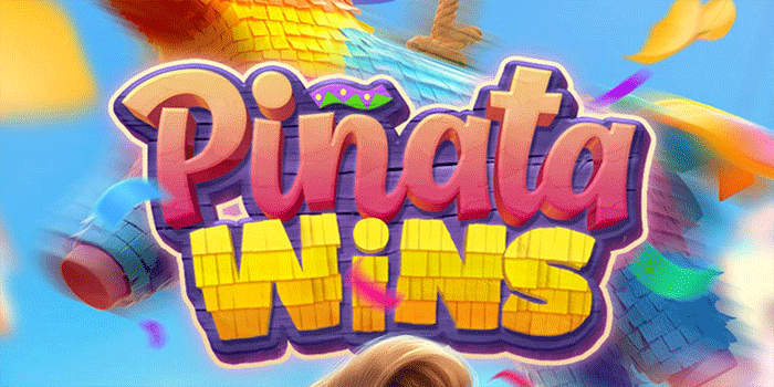 Slot Pinata Wins Paling Menguntungkan Untuk Jackpot Besar